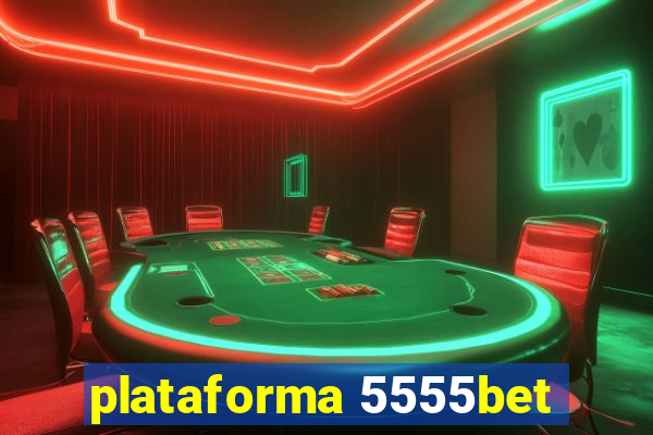 plataforma 5555bet